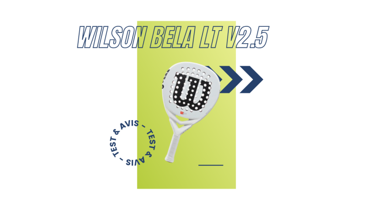 Wilson Bela LT V2.5 Saison 2024 : Test et avis