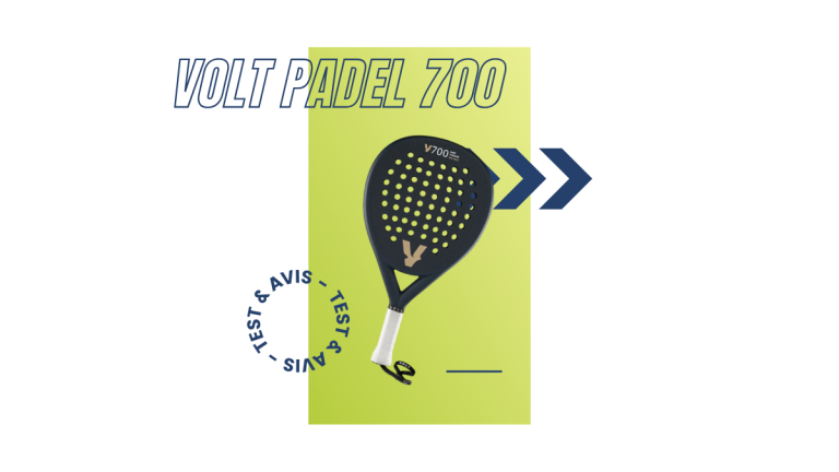 Volt Padel 700 Saison 2023 : Test et avis