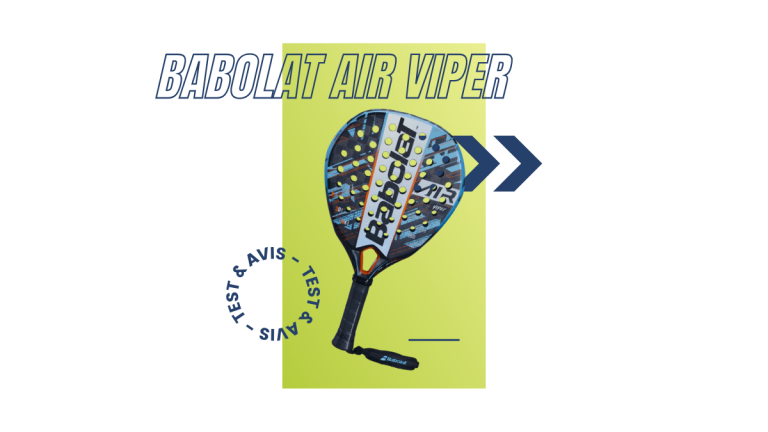 Babolat Air Viper Saison 2023 : Test et avis