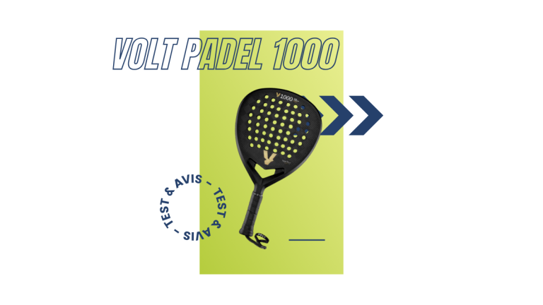 Volt Padel 1000 Saison 2023 : Test et avis