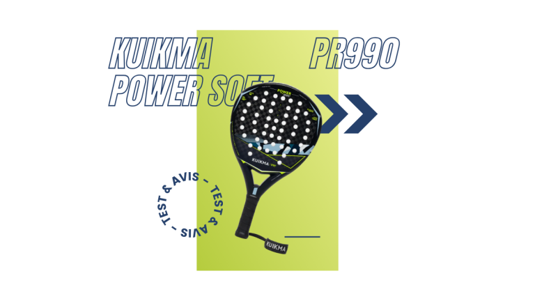 Kuikma PR990 Power Soft Saison 2022 : Test et avis