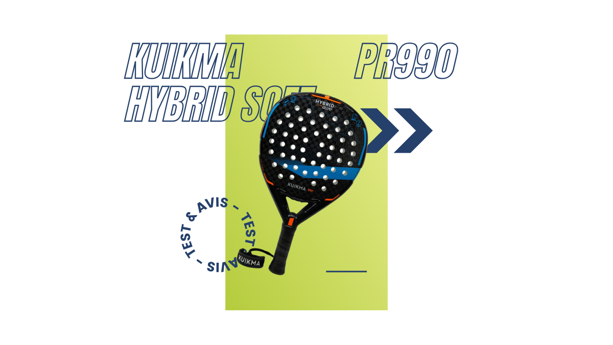 Kuikma PR990 Hybrid Soft Saison 2022 : Test et avis