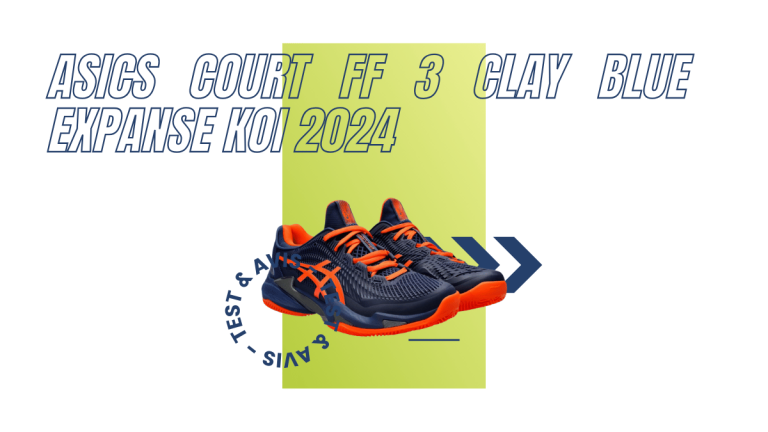 Asics Court FF 3 Clay blue expanse koi 2024 : Test et avis