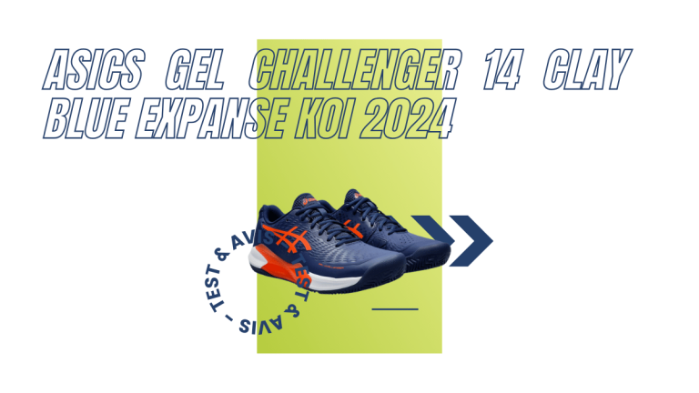 Asics Gel Challenger 14 Clay blue expanse koi 2024 : Test et avis