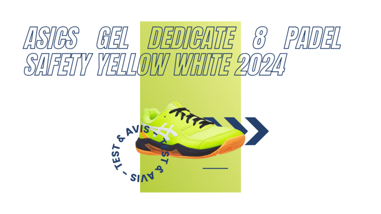 Asics Gel Dedicate 8 Padel safety yellow white 2024 : Test et avis