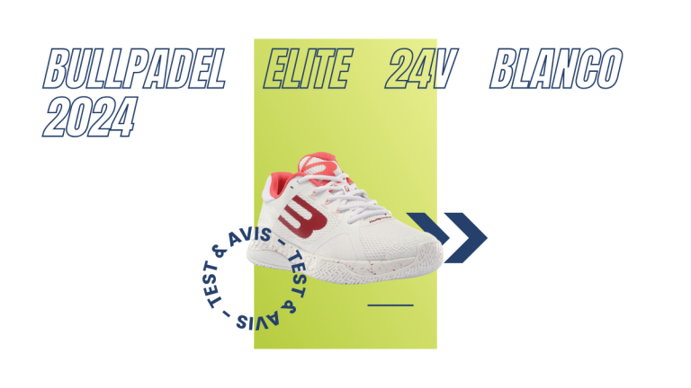 Bullpadel Elite 24V blanco 2024 : Test et avis