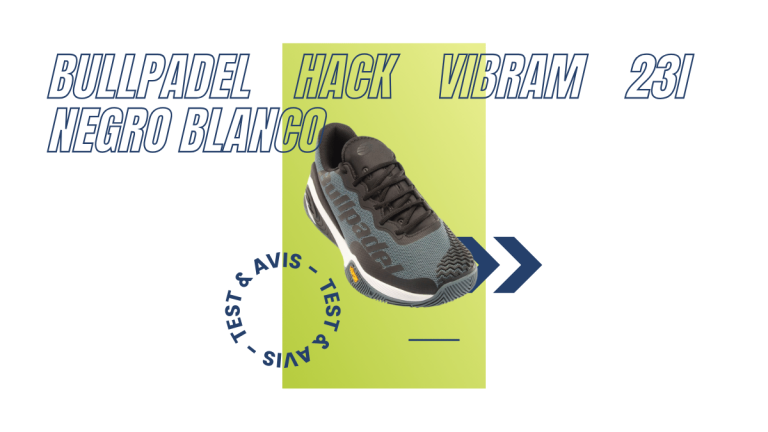 Bullpadel Hack Vibram 23I negro blanco : Test et avis