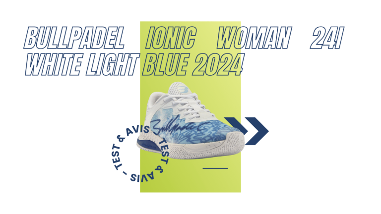 Bullpadel Ionic Woman 24I white light blue 2024 : Test et avis