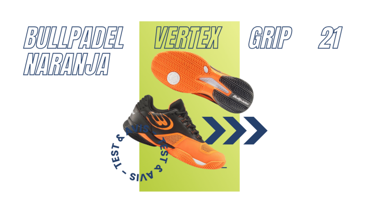 Bullpadel Vertex Grip 21 Naranja : Test et avis