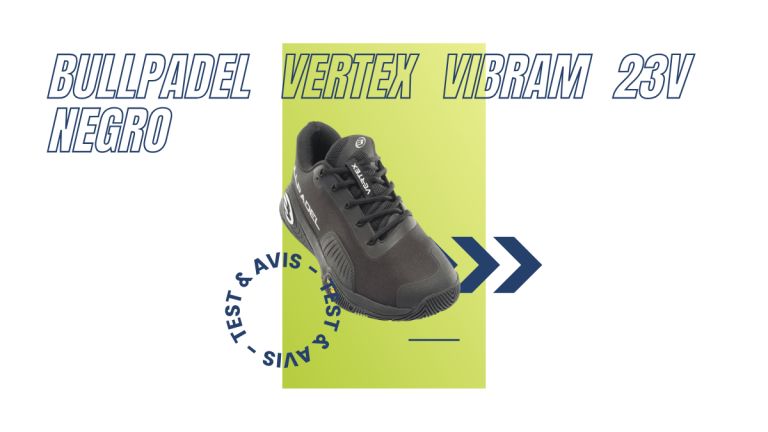 Bullpadel Vertex Vibram 23V negro : Test et avis