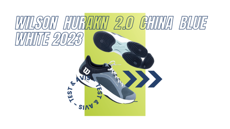 Wilson Hurakn 2.0 china blue white 2023 : Test et avis