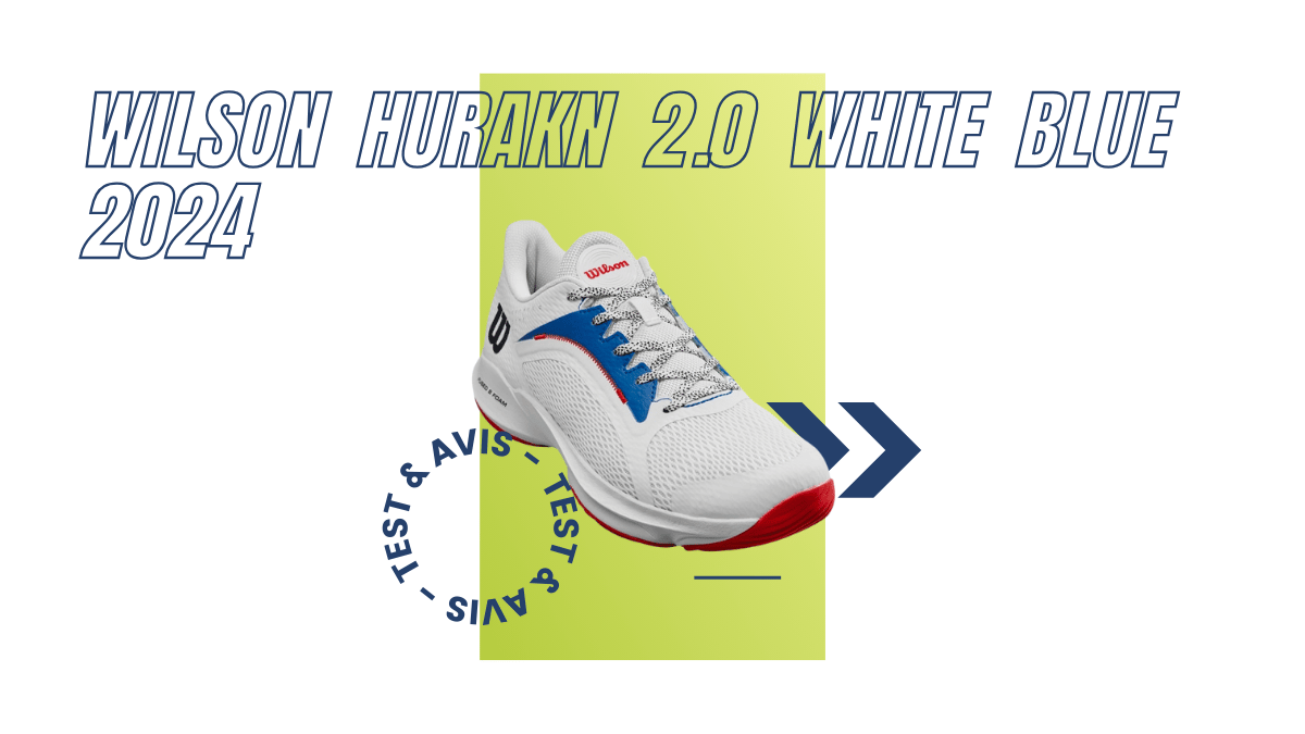 Wilson Hurakn 2.0 white blue 2024 : Test et avis