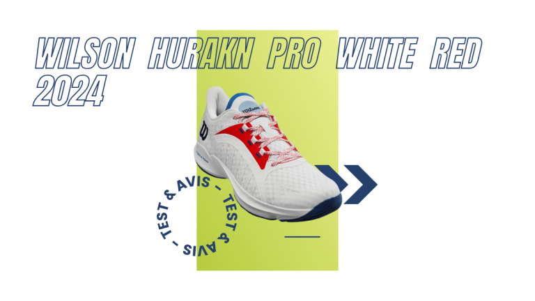 Wilson Hurakn Pro white red 2024 : Test et avis