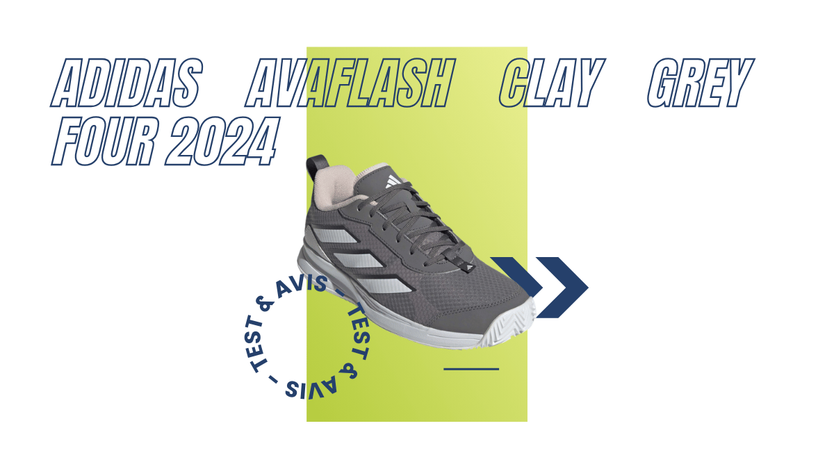 Adidas Avaflash Clay grey four 2024 : Test et avis