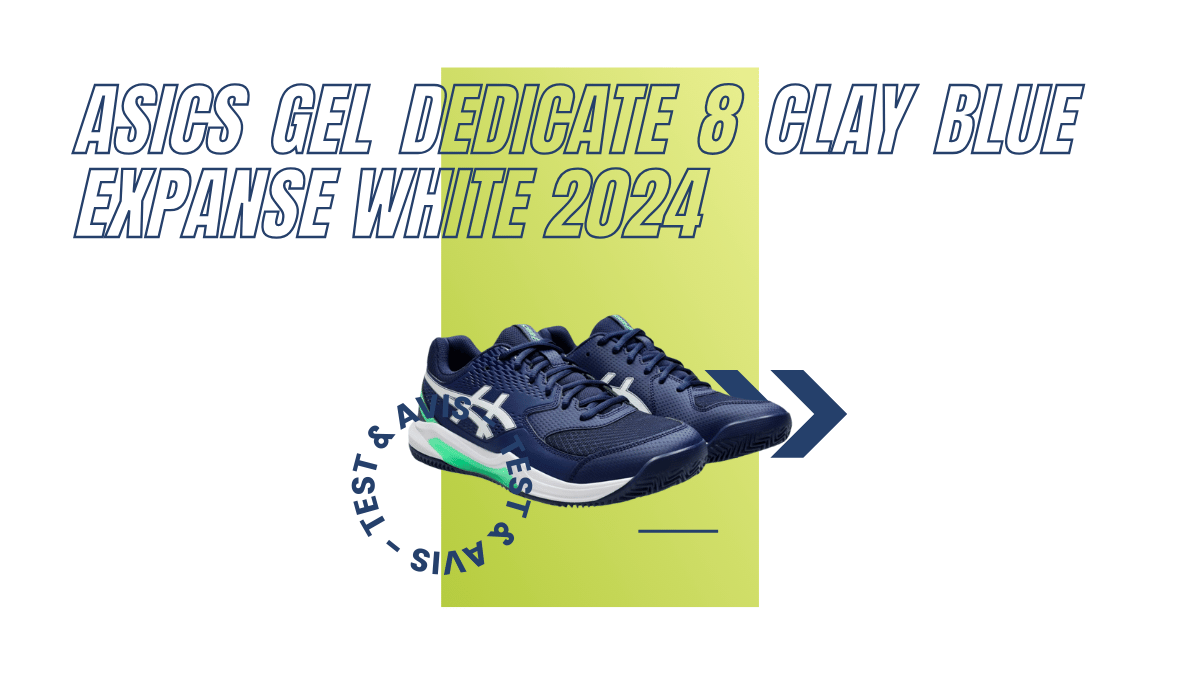 Asics Gel Dedicate 8 Clay blue expanse white 2024 : Test et avis