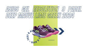 Asics Gel Resolution 9 Padel deep mauve lime green 2024 : Test et avis