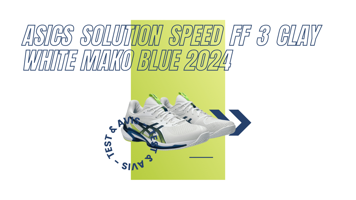 Asics Solution Speed FF 3 Clay white mako blue 2024 : Test et avis