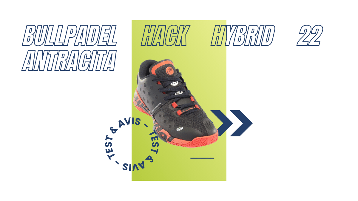 Bullpadel Hack Hybrid 22 antracita : Test et avis