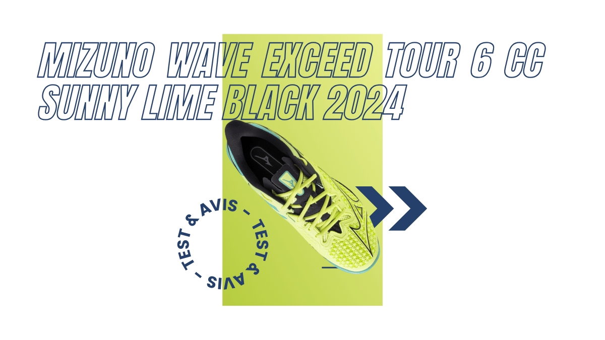 Mizuno Wave Exceed Tour 6 CC sunny lime black 2024 : Test et avis