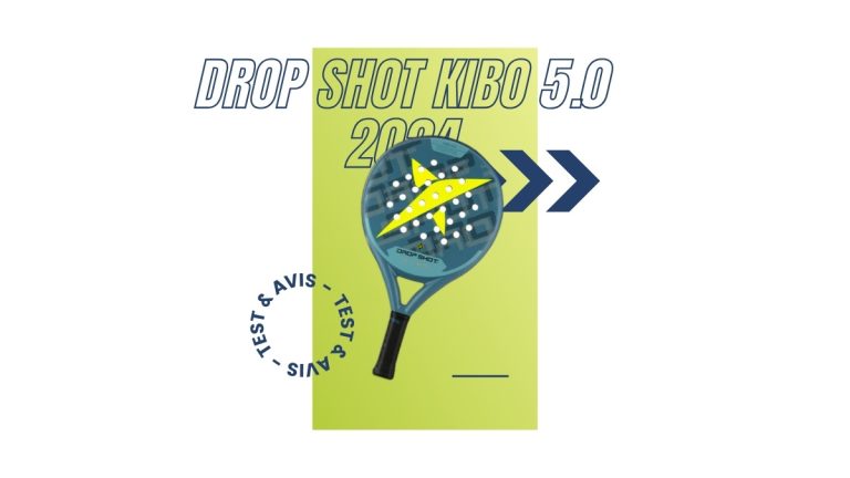 Raquette padel Drop Shot Kibo 5.0 2024 Test et avis