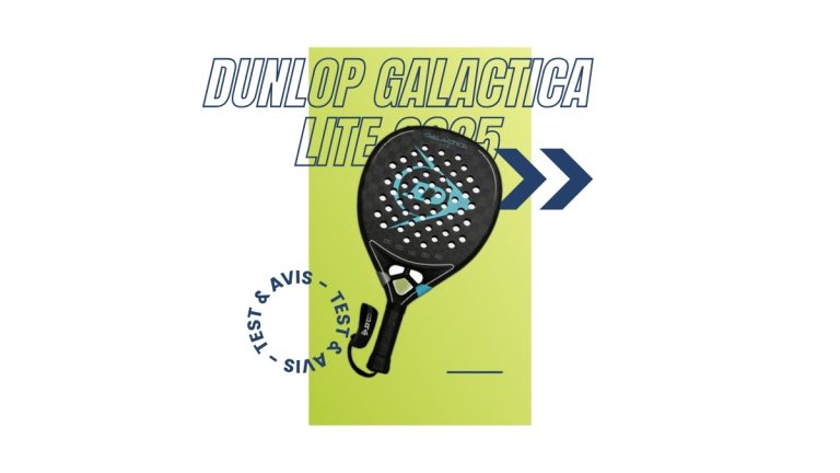 Raquette padel Dunlop Galactica Lite 2025 Test et avis