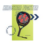 Raquette padel Hirostar Fighter 2024 : Test et avis
