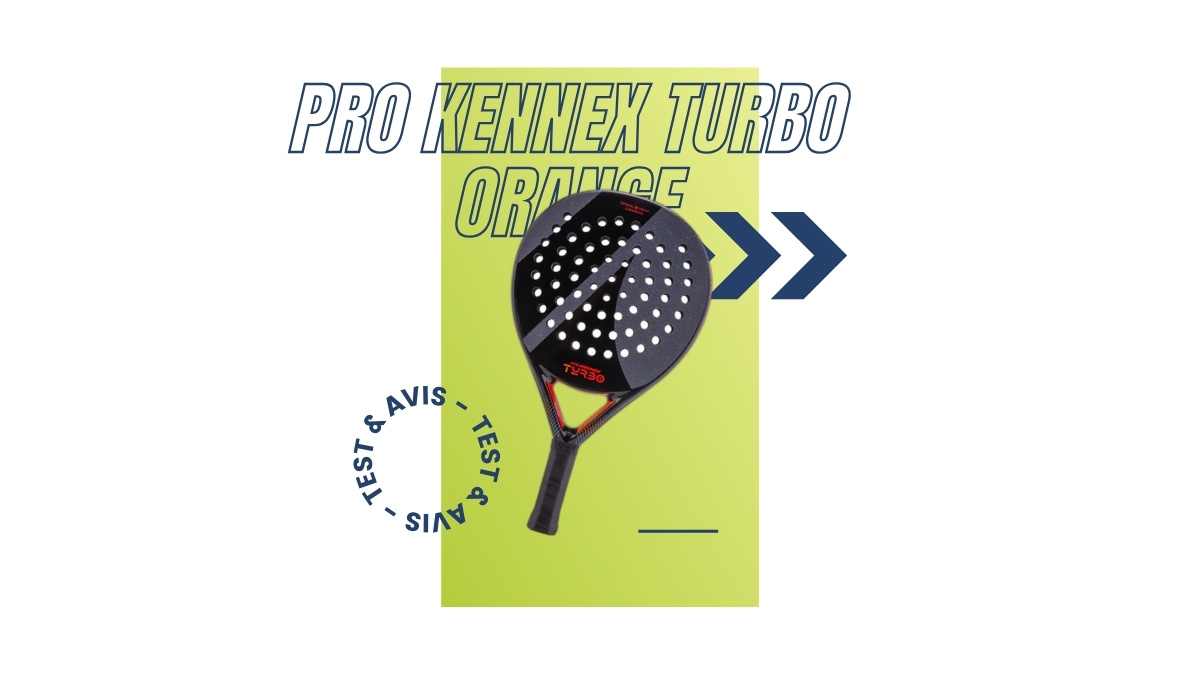 Raquette padel Pro Kennex Turbo Orange Test et avis