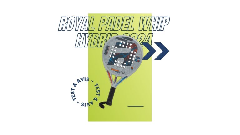 Raquette padel Royal Padel Whip Hybrid 2024 Test et avis