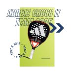 Raquette padel Adidas Cross It Team 2025 : Test et avis