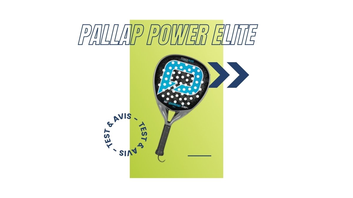 Raquette padel Pallap Power Elite Test et avis