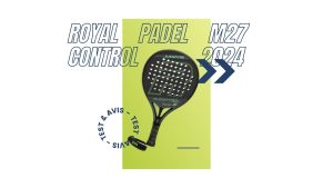 Raquette padel Royal Padel M27 Control 2024 Test et avis