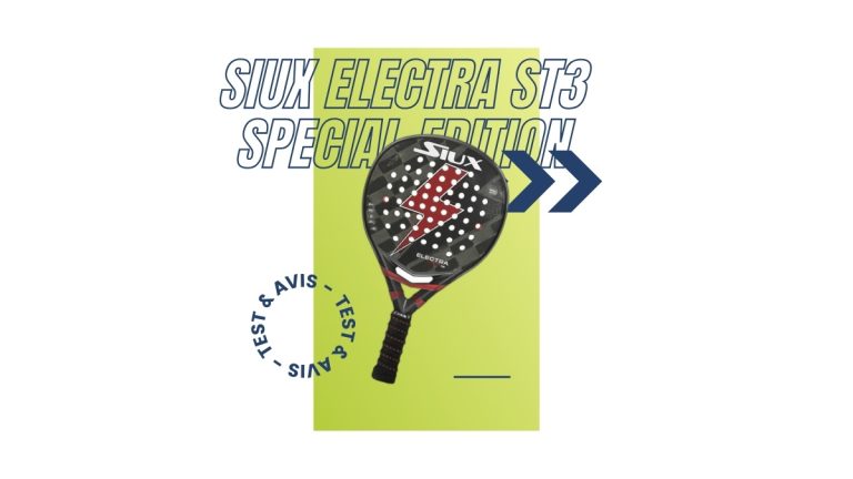 Raquette padel Siux Electra ST3 Special Edition Test et avis