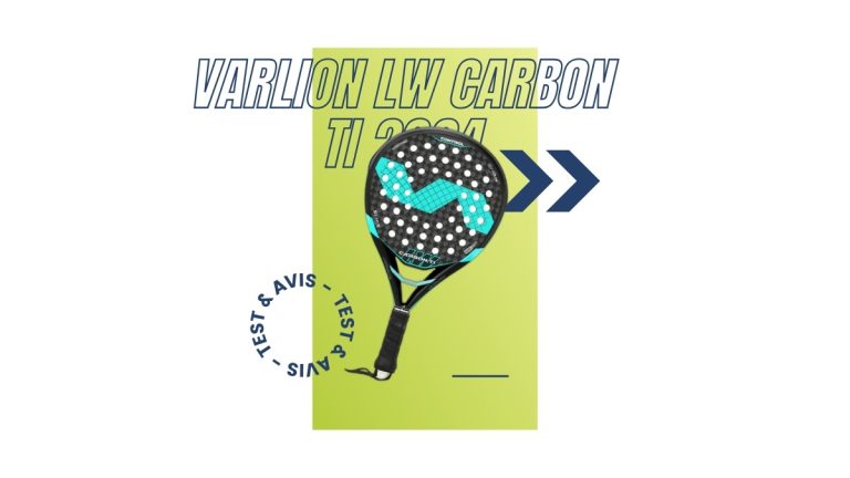 Raquette padel Varlion LW Carbon TI 2024 Test et avis