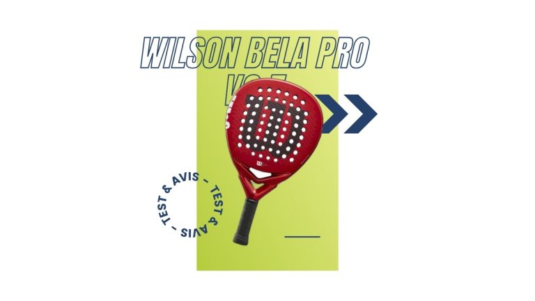 Raquette padel Wilson Bela Pro V2.5 Test et avis
