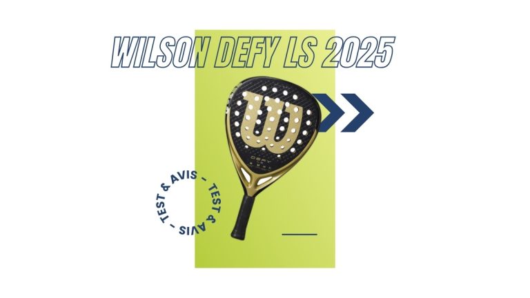Raquette padel Wilson Defy LS 2025 Test et avis